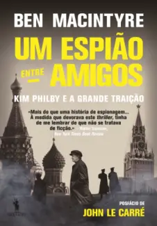 Baixar Livro Um Espião entre Amigos - Ben Macintyre em ePub PDF Mobi ou Ler Online