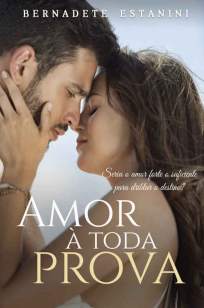 Baixar Livro Amor à Toda Prova - Bernadete Estanini em ePub PDF Mobi ou Ler Online