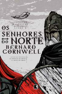 Baixar Livro Os Senhores do Norte - Crônicas Saxônicas Vol. 3 - Bernard Cornwell em ePub PDF Mobi ou Ler Online