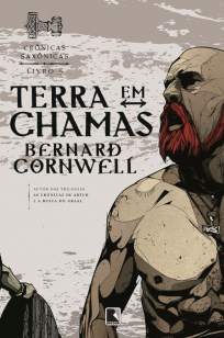 Baixar Livro Terra Em Chamas - Crônicas Saxônicas Vol. 5 - Bernard Cornwell em ePub PDF Mobi ou Ler Online