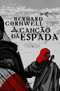 Baixar Livro A Canção da Espada - Crônicas Saxônicas Vol. 4 - Bernard Cornwell em ePub PDF Mobi ou Ler Online