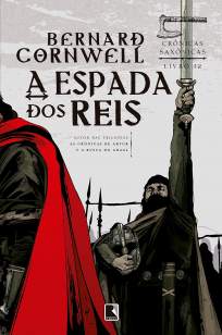 Baixar Livro A Espada dos Reis - Crônicas Saxônicas Vol. 12 - Bernard Cornwell em ePub PDF Mobi ou Ler Online
