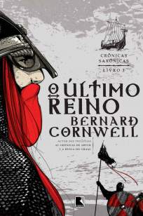 Baixar Livro O Último Reino - Crônicas Saxônicas Vol. 1 - Bernard Cornwell em ePub PDF Mobi ou Ler Online