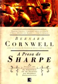 A Presa De Sharpe  -  As Aventuras de Sharpe   - Vol. 5  -  Bernard Cornwell
