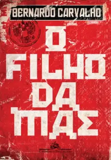 O Filho da Mãe  -   Bernardo Carvalho