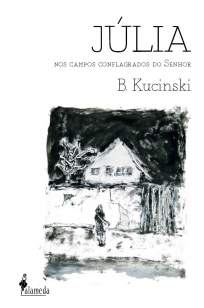 Baixar Livro Júlia: Nos Campos Conflagrados do Senhor - Bernardo Kucinski em ePub PDF Mobi ou Ler Online