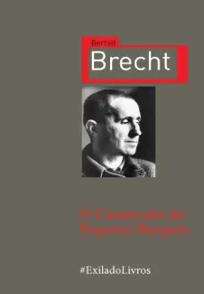 O Casamento do Pequeno Burguês  -   Bertolt Brecht