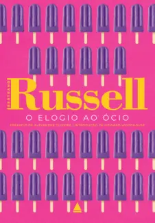 Baixar Livro O Elogio ao Ocio - Bertrand Russell em ePub PDF Mobi ou Ler Online