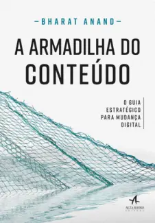 Baixar Livro A Armadilha do Conteúdo - Bharat Anand em ePub PDF Mobi ou Ler Online