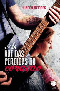 Baixar As Batidas Perdidas do Coração - Batidas Perdidas Vol. 1 - Bianca Briones ePub PDF Mobi ou Ler Online