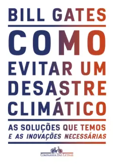 Baixar Livro Como Evitar um Desastre Climático - Bill Gates em ePub PDF Mobi ou Ler Online
