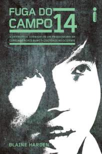 Baixar Livro Fuga do Campo 14 - Blaine Harden em ePub PDF Mobi ou Ler Online
