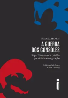 Baixar Livro A Guerra dos Consoles - Blake J. Harris em ePub PDF Mobi ou Ler Online