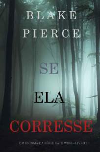 Baixar Livro Se Ela Corresse - Um Enigma Kate Wise Vol. 3 - Blake Pierce em ePub PDF Mobi ou Ler Online