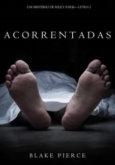 Acorrentadas - Um Misterio de Riley Paige  - Vol.  2  -  Blake Pierce