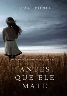 Antes Que Ele Mate - Um Enigma Mackenzie White  - Vol.  1  -  Blake Pierce