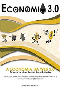 Baixar Livro Economia 3.0 - Falhas do Sistema Monetário e Criptomoedas - Borja Ruiz Reverter em ePub PDF Mobi ou Ler Online