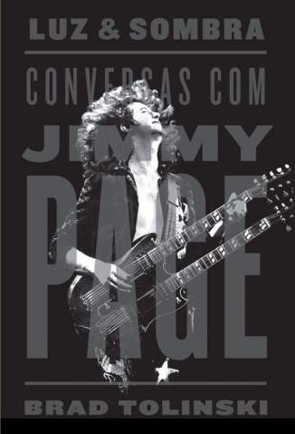 Baixar Luz e Sombra: Conversas Com Jimmy Page - Brad Tolinski ePub PDF Mobi ou Ler Online