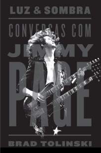 Baixar Luz e Sombra: Conversas Com Jimmy Page - Brad Tolinski ePub PDF Mobi ou Ler Online