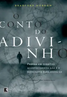  O Conto do Adivinho  -  Bradford Morrow  