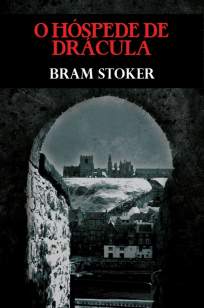 Baixar O Hóspede de Drácula - Bram Stoker ePub PDF Mobi ou Ler Online