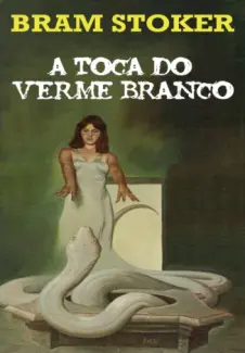 A Toca do Verme Branco - Bram Stoker
