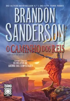 Baixar Livro O Caminho dos Reis - Os Relatos da Guerra das Tempestades Vol. 1 - Brandon Sanderson em ePub PDF Mobi ou Ler Online