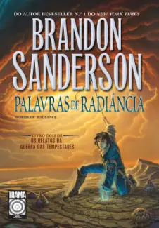 Baixar Livro Palavras de Radiância - Os Relatos da Guerra das Tempestades Vol. 2 - Brandon Sanderson em ePub PDF Mobi ou Ler Online