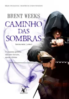 Caminho das Sombras  -  Anjo da Noite  - Vol.  01  -  Brent Weeks