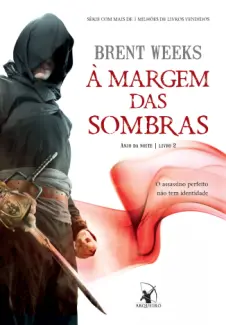 A Margem das Sombras  -  Anjo da Noite  - Vol.  02  -  Brent Weeks