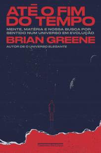 Baixar Livro Até o Fim do Tempo - Brian Greene em ePub PDF Mobi ou Ler Online