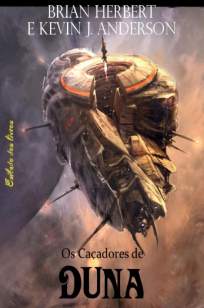 Baixar Livro Os Caçadores de Duna - Duna Vol. 1 - Brian Herbert em ePub PDF Mobi ou Ler Online