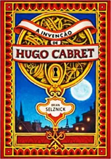 A Invenção de Hugo Cabret  -  Brian Selznick