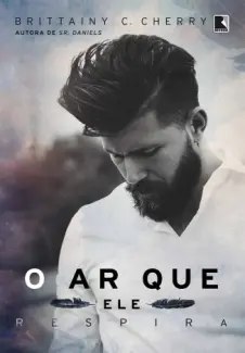 O Ar Que Ele Respira  -  Elementos  - Vol.  01  -  Brittainy C. Cherry