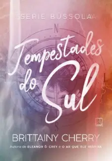 Baixar Livro Tempestades do Sul - Série Bússola Vol. 1 - Brittainy C. Cherry em ePub PDF Mobi ou Ler Online
