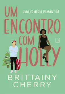Baixar Livro Um Encontro com Holly - Brittainy Cherry em ePub PDF Mobi ou Ler Online
