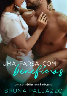 Baixar Livro Uma Farsa Com Benefícios - Bruna Pallazzo em ePub PDF Mobi ou Ler Online