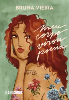 Baixar Livro Meu Corpo Virou Poesia - Bruna Vieira em ePub PDF Mobi ou Ler Online