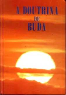 A Doutrina de Buda - Bukkyo Dendo Kyokai