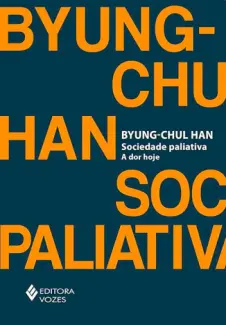 Baixar Livro Sociedade Paliativa - Byung Chul-Han em ePub PDF Mobi ou Ler Online