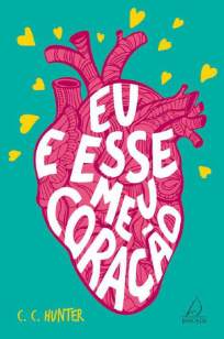 Baixar Livro Eu e Esse Meu Coração - C. C. Hunter em ePub PDF Mobi ou Ler Online
