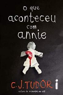 Baixar Livro O que Aconteceu Com Annie - C. J. Tudor em ePub PDF Mobi ou Ler Online