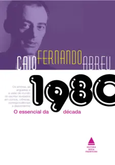 O Essencial de Década de 1980  -  Caio Fernando Abreu
