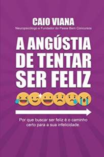 Baixar Livro A Angústia de Tentar Ser Feliz - Caio Viana em ePub PDF Mobi ou Ler Online