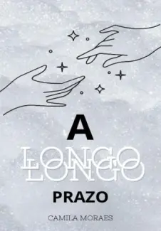 Baixar Livro A Longo Prazo: O Fim Do Acordo - Camila R. De Moraes em ePub PDF Mobi ou Ler Online