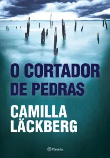 O Cortador de Pedras  -  Patrik Hedström  - Vol.  03  -  Camilla Läckberg