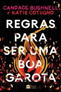 Baixar Livro Regras para Ser uma Boa Garota - Candace Bushnell em ePub PDF Mobi ou Ler Online