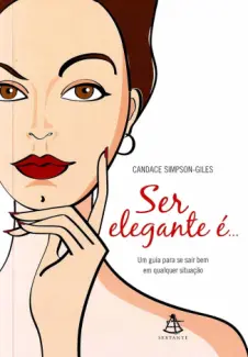 Baixar Livro Ser Elegante é... - Candace Simpson-Giles em ePub PDF Mobi ou Ler Online