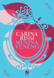 Menina Veneno - Carina Rissi
