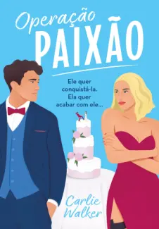 Baixar Livro Operação paixão - Carlie Walker em ePub PDF Mobi ou Ler Online